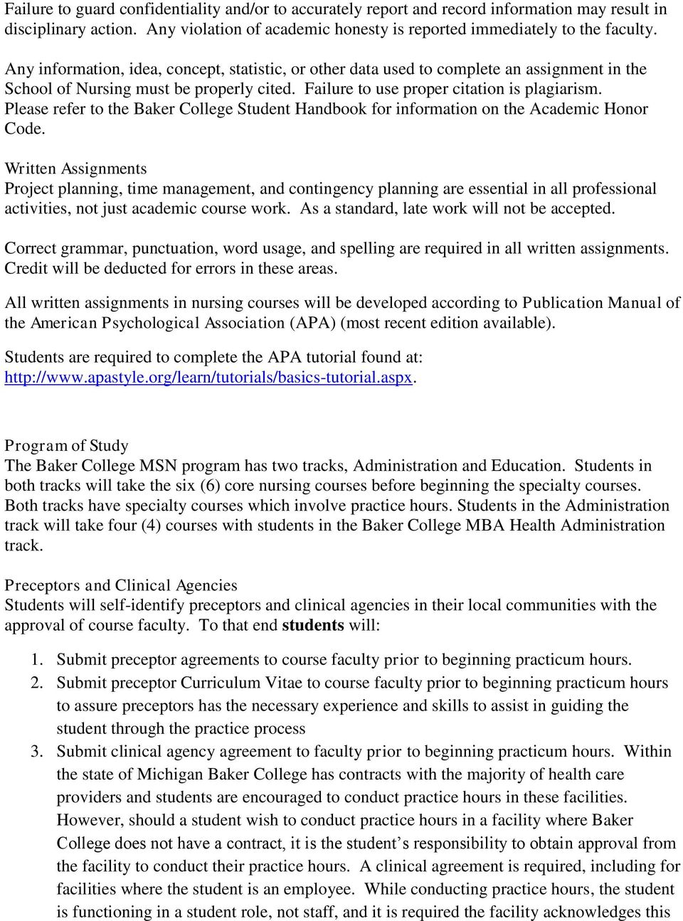 Please refer to the Baker College Student Handbook for information on the Academic Honor Code.