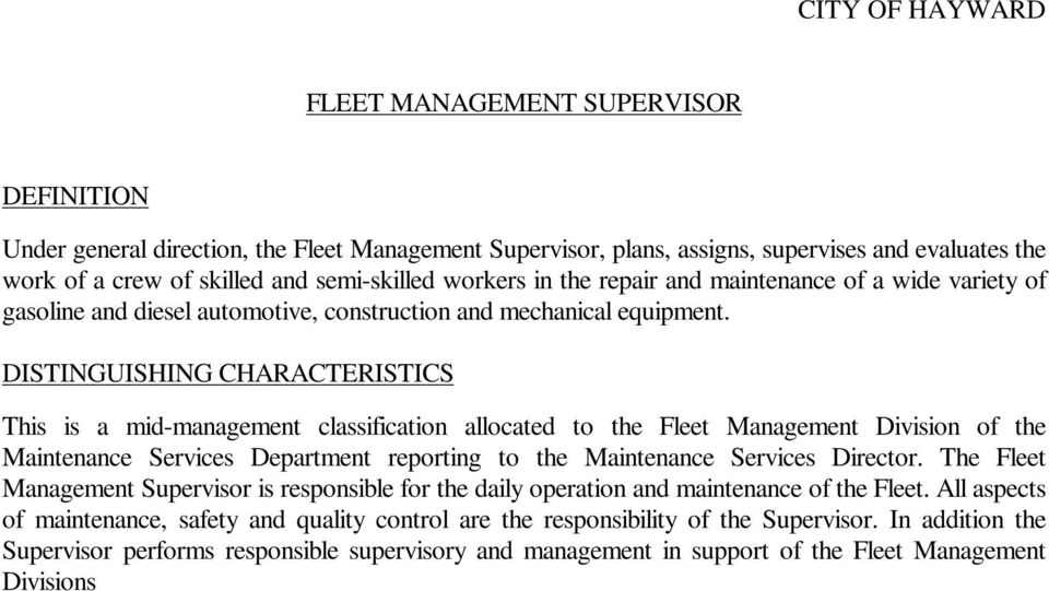 DISTINGUISHING CHARACTERISTICS This is a mid-management classification allocated to the Fleet Management Division of the Maintenance Services Department reporting to the Maintenance Services Director.