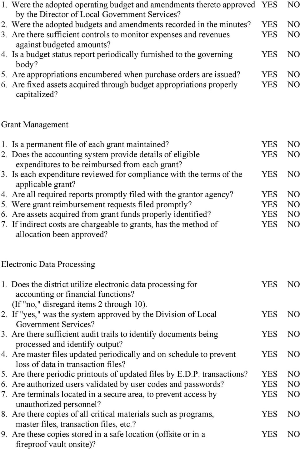 Are appropriations encumbered when purchase orders are issued? YES NO 6. Are fixed assets acquired through budget appropriations properly YES NO capitalized? Grant Management 1.