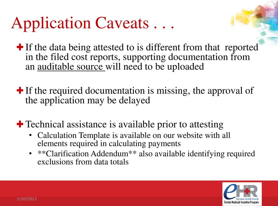auditable source will need to be uploaded If the required documentation is missing, the approval of the application may be