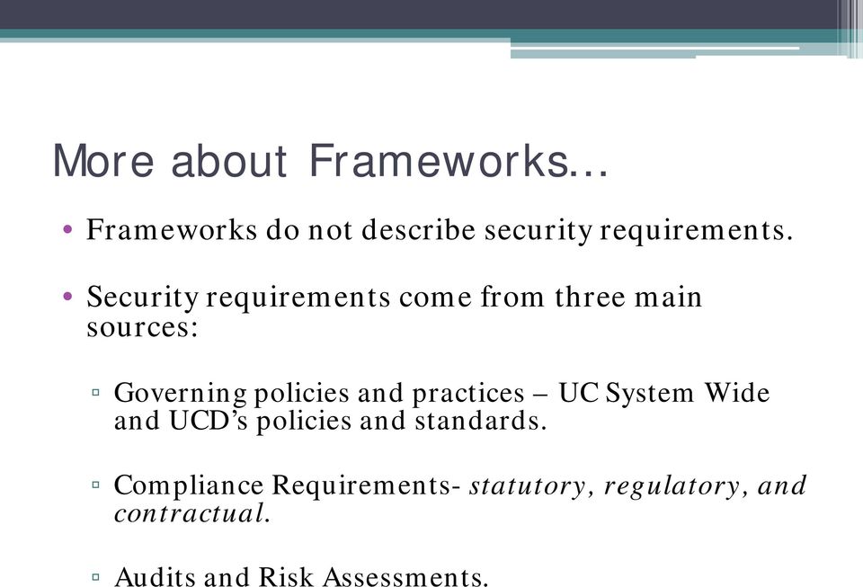 practices UC System Wide and UCD s policies and standards.
