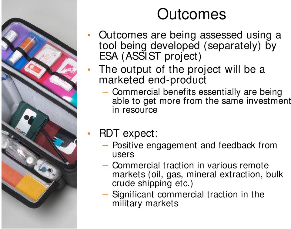 investment in resource RDT expect: Positive engagement and feedback from users Commercial traction in various remote