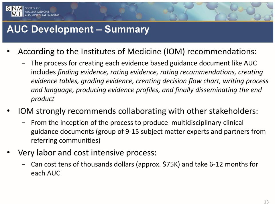 disseminating the end product IOM strongly recommends collaborating with other stakeholders: From the inception of the process to produce multidisciplinary clinical guidance documents