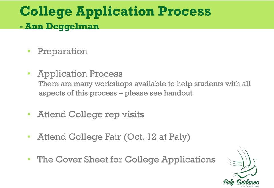 aspects of this process please see handout Attend College rep visits