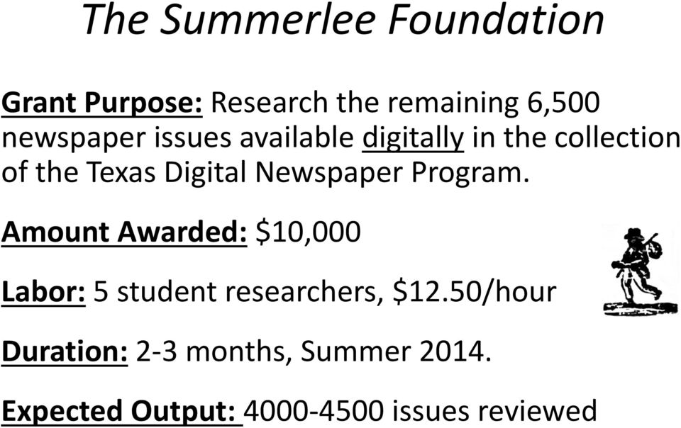 Newspaper Program. Amount Awarded: $10,000 Labor: 5 student researchers, $12.