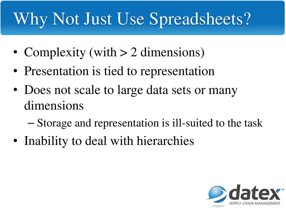 representation Does not scale to large data sets or many