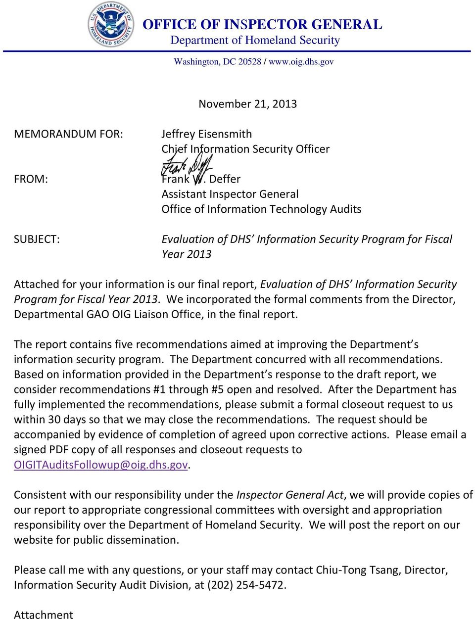 Evaluation of DHS Information Security Program for Fiscal Year 2013. We incorporated the formal comments from the Director, Departmental GAO OIG Liaison Office, in the final report.