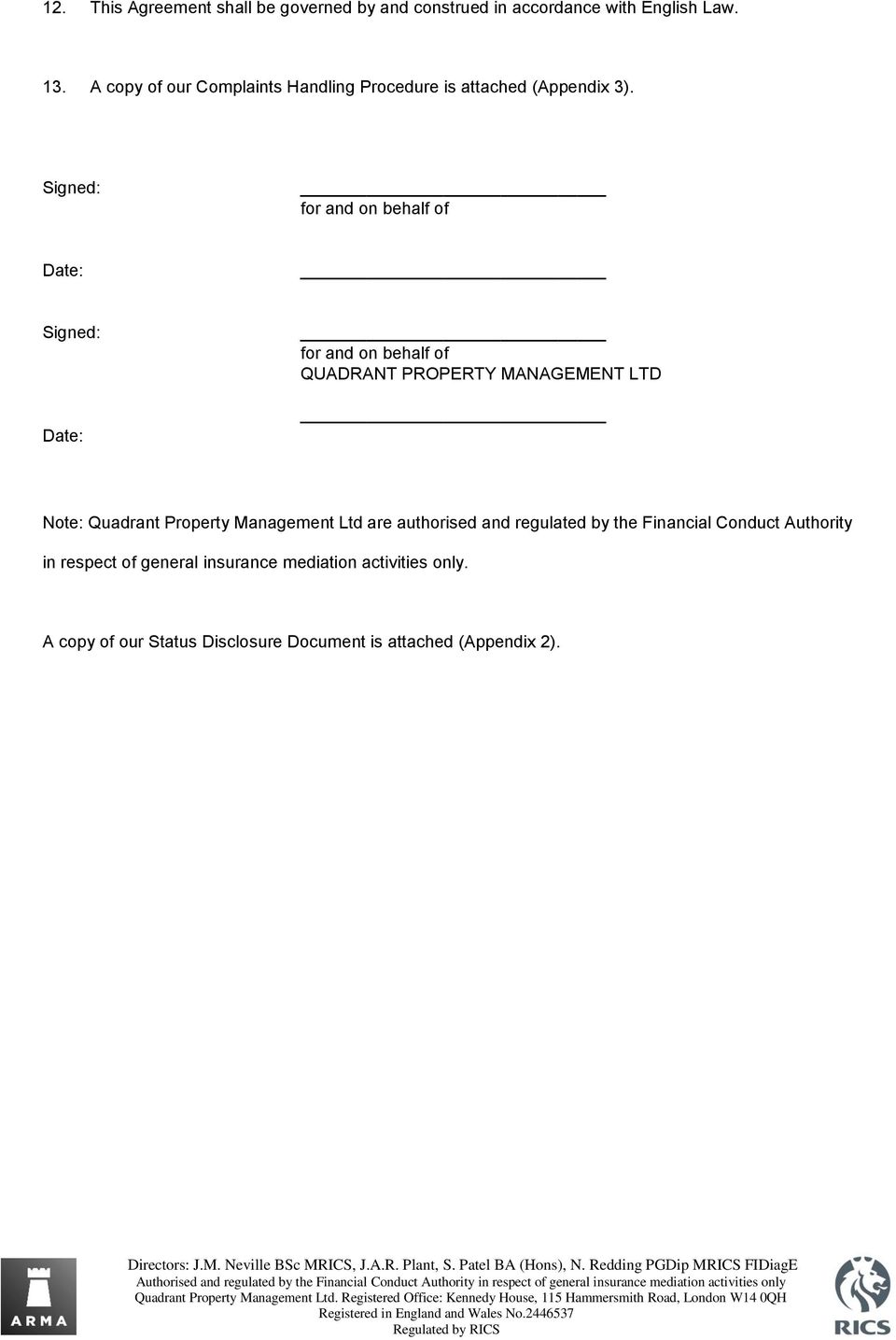 Signed: for and on behalf of Date: Signed: Date: for and on behalf of QUADRANT PROPERTY MANAGEMENT LTD Note: Quadrant