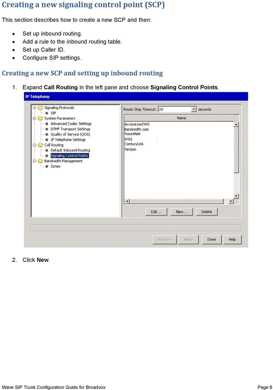 Configure SIP settings. Creating a new SCP and setting up inbound routing 1.