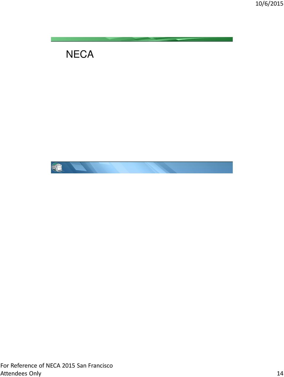 Regulations and the rulemaking processes NECA members strive to maintain a safe and healthy workplace for employees NECA members know that Safety Excellence results from safe