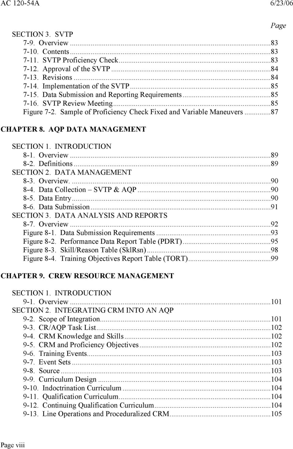 AQP DATA MANAGEMENT SECTION 1. INTRODUCTION 8-1. Overview...89 8-2. Definitions...89 SECTION 2. DATA MANAGEMENT 8-3. Overview....90 8-4. Data Collection SVTP & AQP...90 8-5. Data Entry...90 8-6.