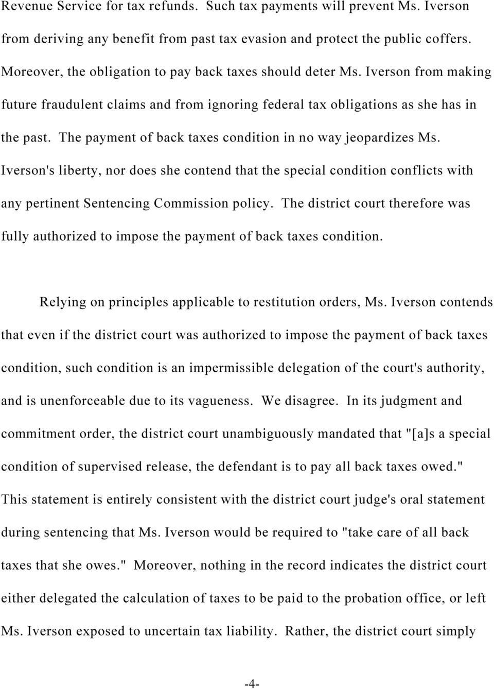 The payment of back taxes condition in no way jeopardizes Ms. Iverson's liberty, nor does she contend that the special condition conflicts with any pertinent Sentencing Commission policy.