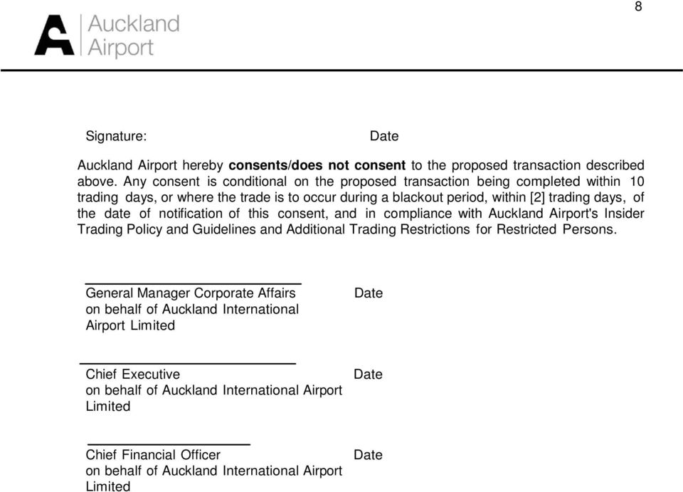 the date of notification of this consent, and in compliance with Auckland Airport's Insider Trading Policy and Guidelines and Additional Trading Restrictions for Restricted