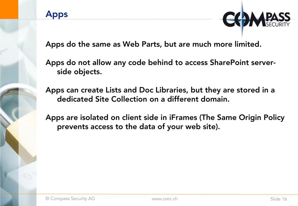 Apps can create Lists and Doc Libraries, but they are stored in a dedicated Site Collection