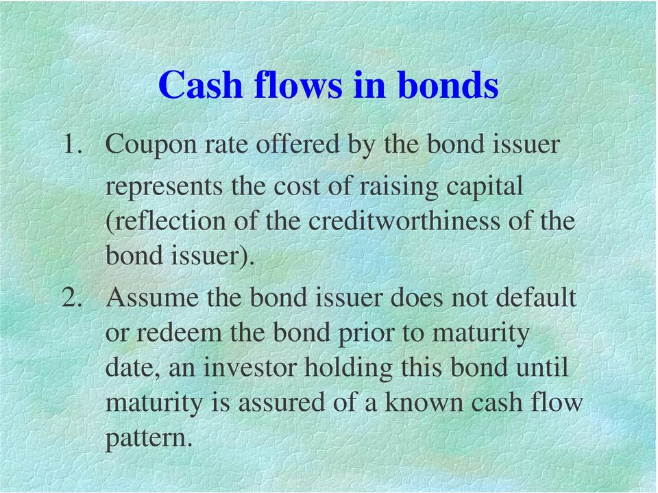(reflection of the creditworthiness of the bond issuer). 2.