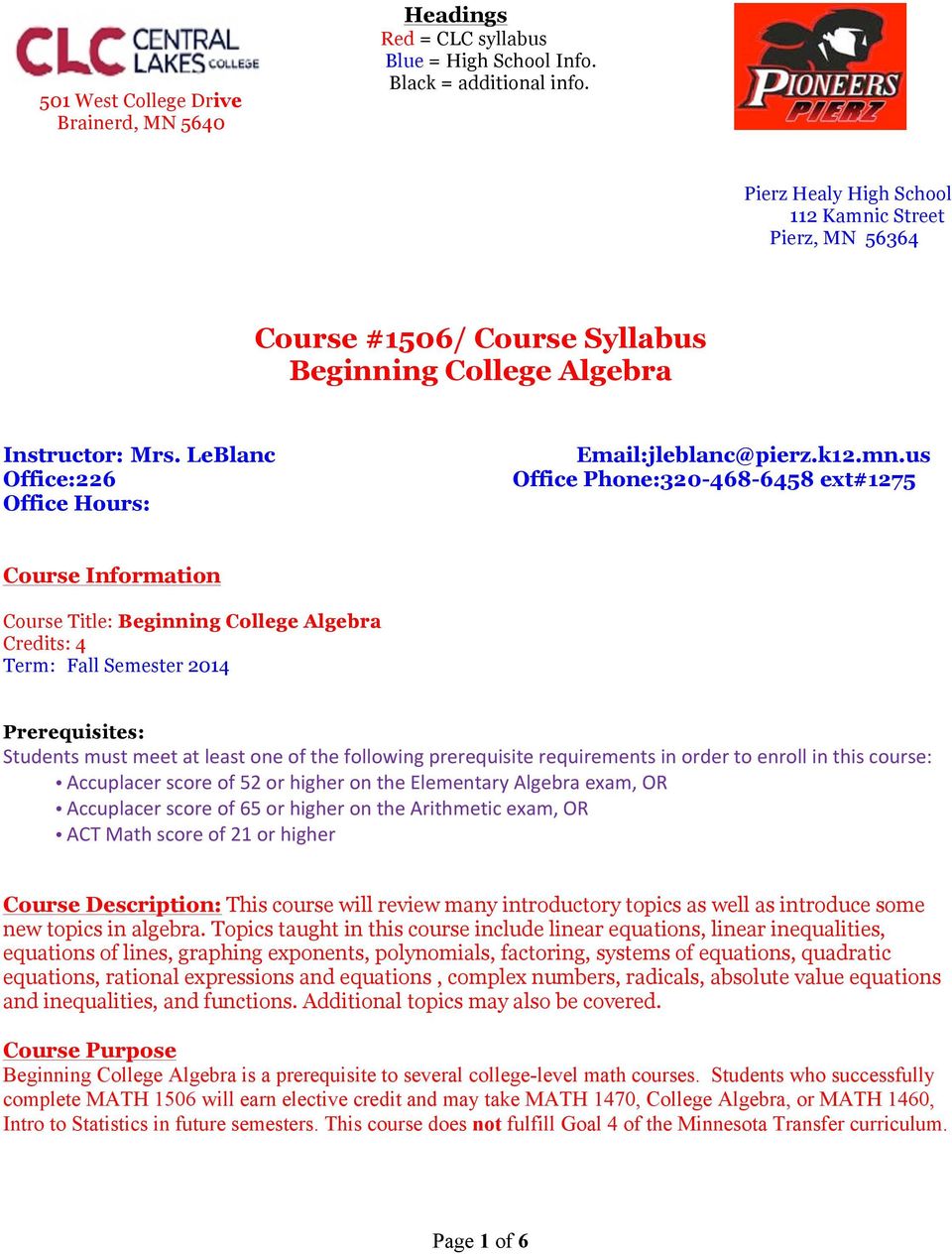 c Street Pierz, MN 56364 Course #1506/ Course Syllabus Beginning College Algebra Instructor: Mrs. LeBlanc Office:226 Office Hours: Email:jleblanc@pierz.k12.mn.