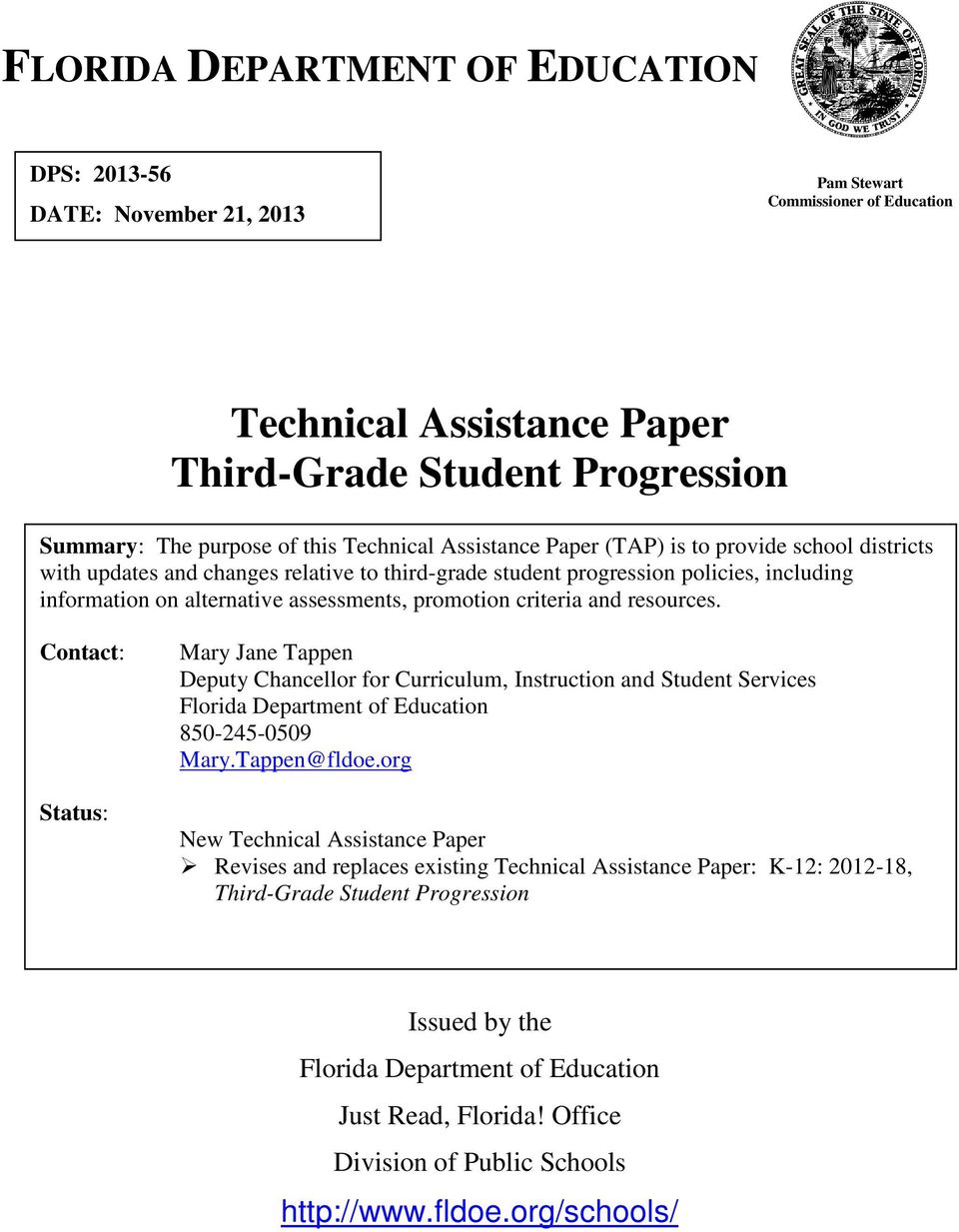 promotion criteria and resources. Contact: Status: Mary Jane Tappen Deputy Chancellor for Curriculum, Instruction and Student Services Florida Department of Education 850-245-0509 Mary.Tappen@fldoe.