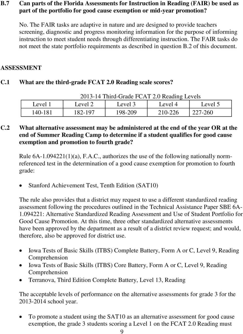 through differentiating instruction. The FAIR tasks do not meet the state portfolio requirements as described in question B.2 of this document. ASSESSMENT C.1 What are the third-grade FCAT 2.