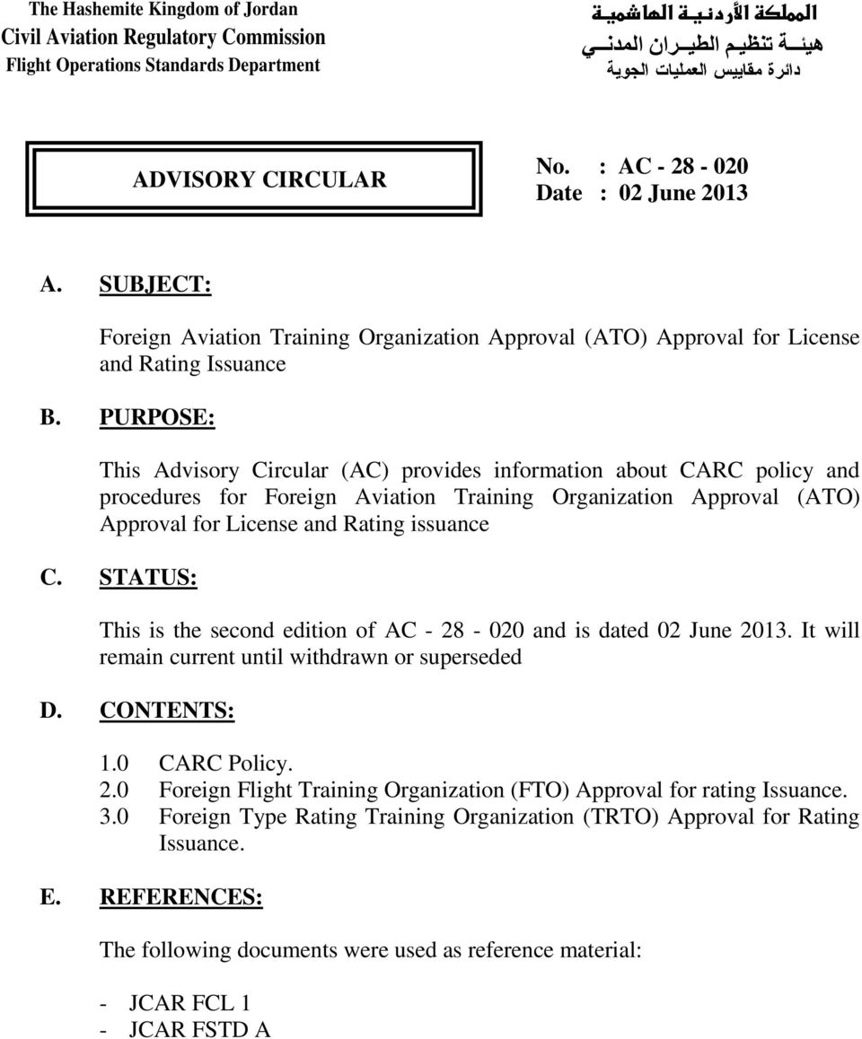 PURPOSE: This Advisory Circular (AC) provides information about CARC policy and procedures for Foreign Aviation Training Organization Approval (ATO) Approval for License and Rating issuance C.