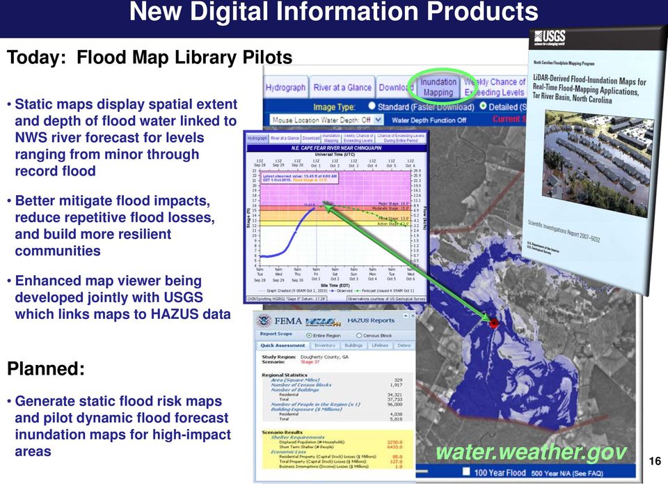 flood losses, and build more resilient communities Enhanced map viewer being developed jointly with USGS which links maps to HAZUS