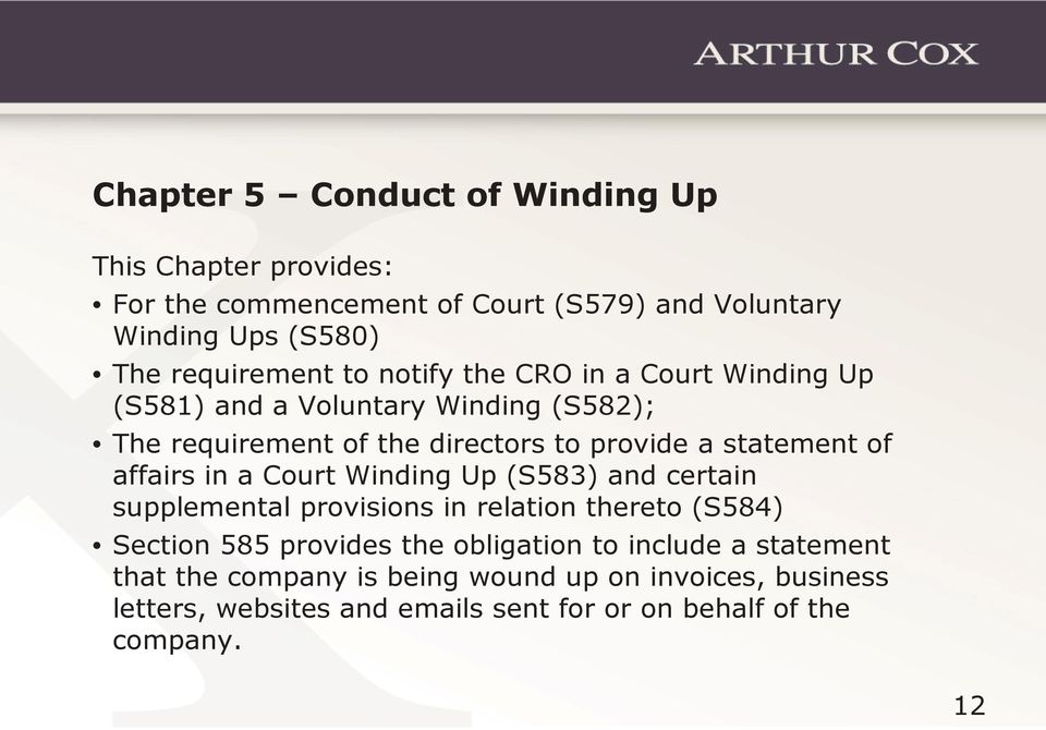 affairs in a Court Winding Up (S583) and certain supplemental provisions in relation thereto (S584) Section 585 provides the obligation to