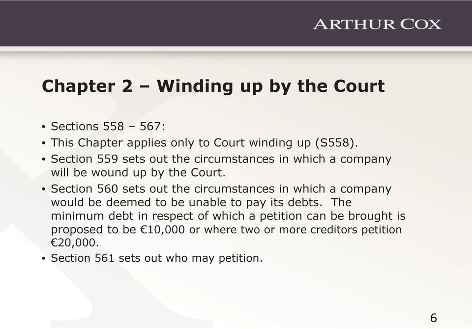 Section 560 sets out the circumstances in which a company would be deemed to be unable to pay its debts.