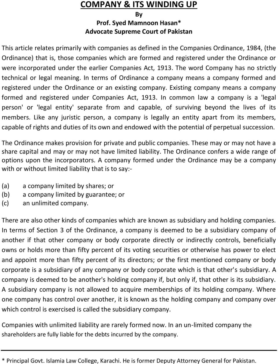 formed and registered under the Ordinance or were incorporated under the earlier Companies Act, 1913. The word Company has no strictly technical or legal meaning.