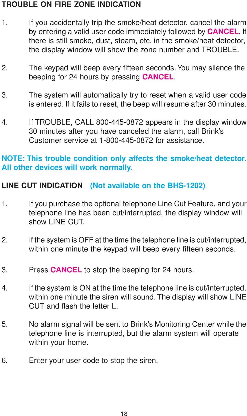You may silence the beeping for 24 hours by pressing CANCEL. 3. The system will automatically try to reset when a valid user code is entered.