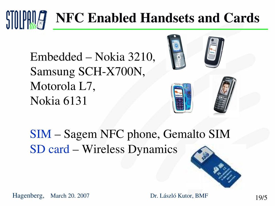 L7, Nokia 6131 SIM Sagem NFC phone,