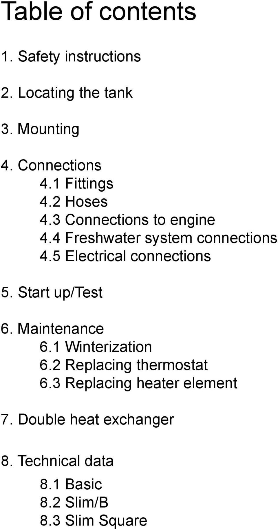 5 Electrical connections 5. Start up/test 6. Maintenance 6.1 Winterization 6.