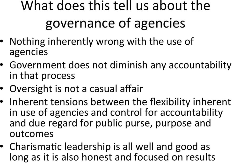 tensions between the flexibility inherent in use of agencies and control for accountability and due regard for