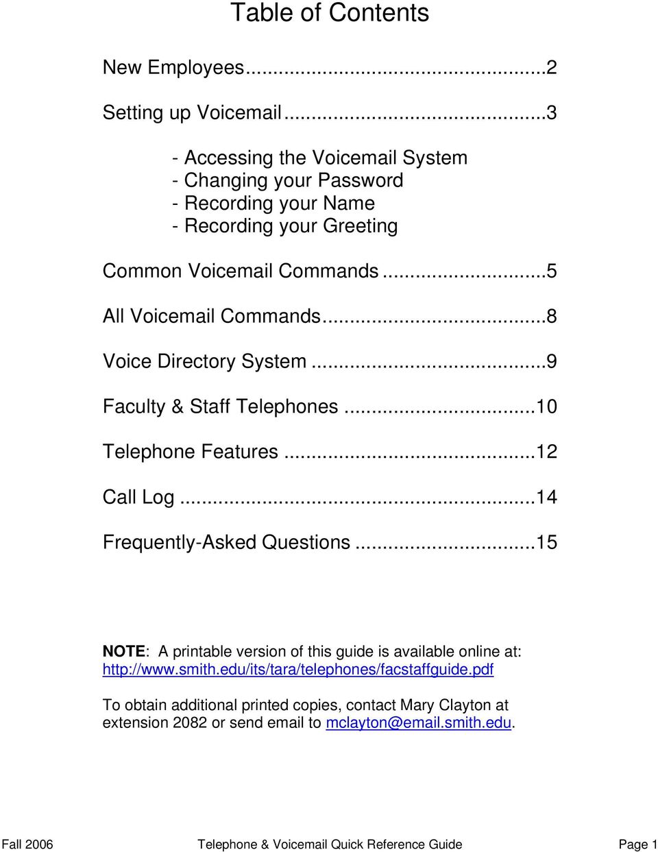 ..8 Voice Directory System...9 Faculty & Staff Telephones...10 Telephone Features...12 Call Log...14 Frequently-Asked Questions.