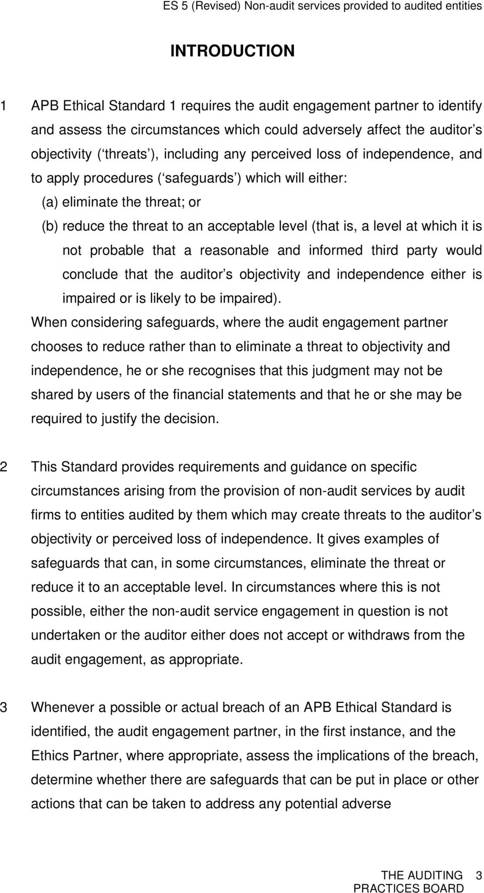 not probable that a reasonable and informed third party would conclude that the auditor s objectivity and independence either is impaired or is likely to be impaired).