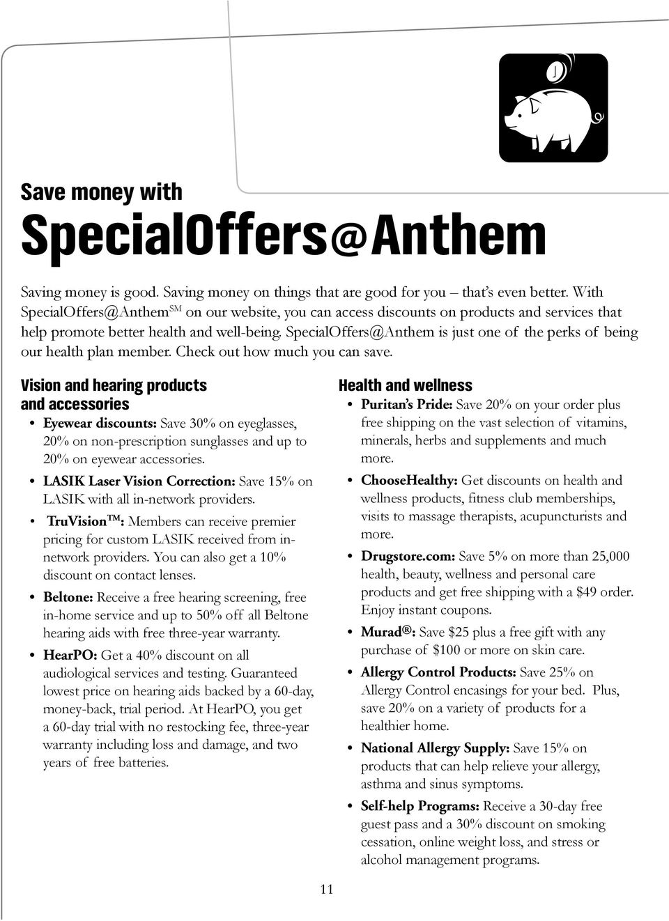 SpecialOffers@Anthem is just one of the perks of being our health plan member. Check out how much you can save.