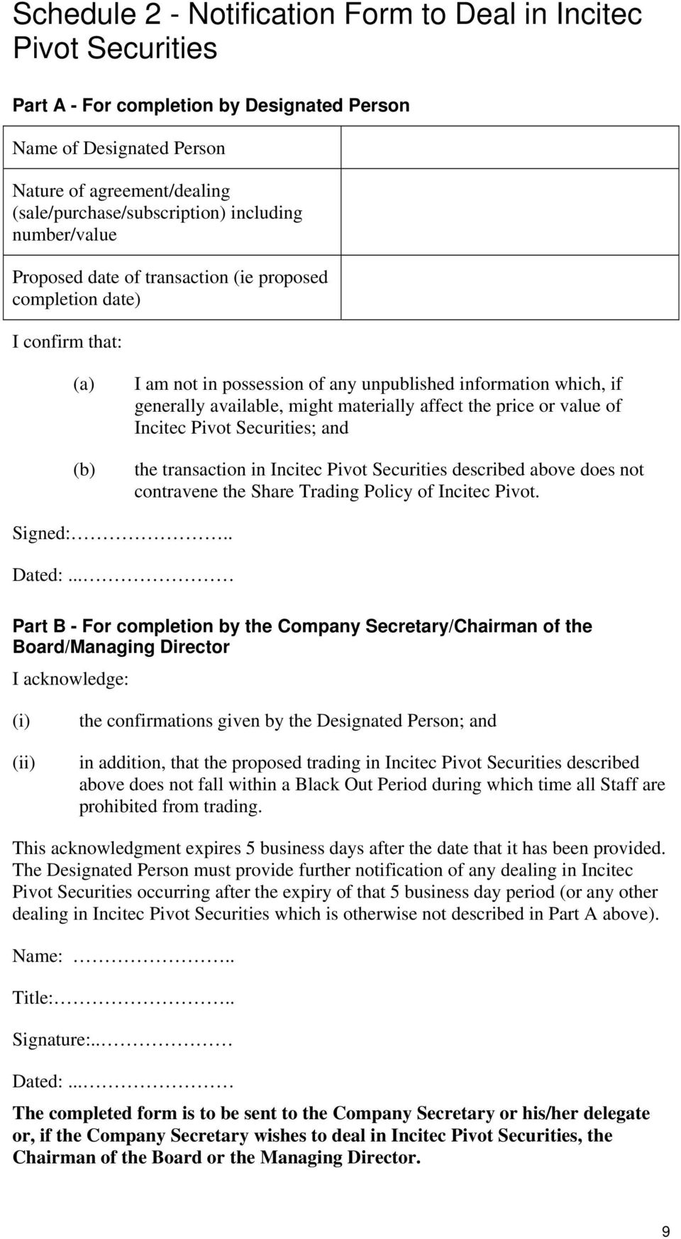 affect the price or value of Incitec Pivot Securities; and the transaction in Incitec Pivot Securities described above does not contravene the Share Trading Policy of Incitec Pivot. Signed:.. Dated:.