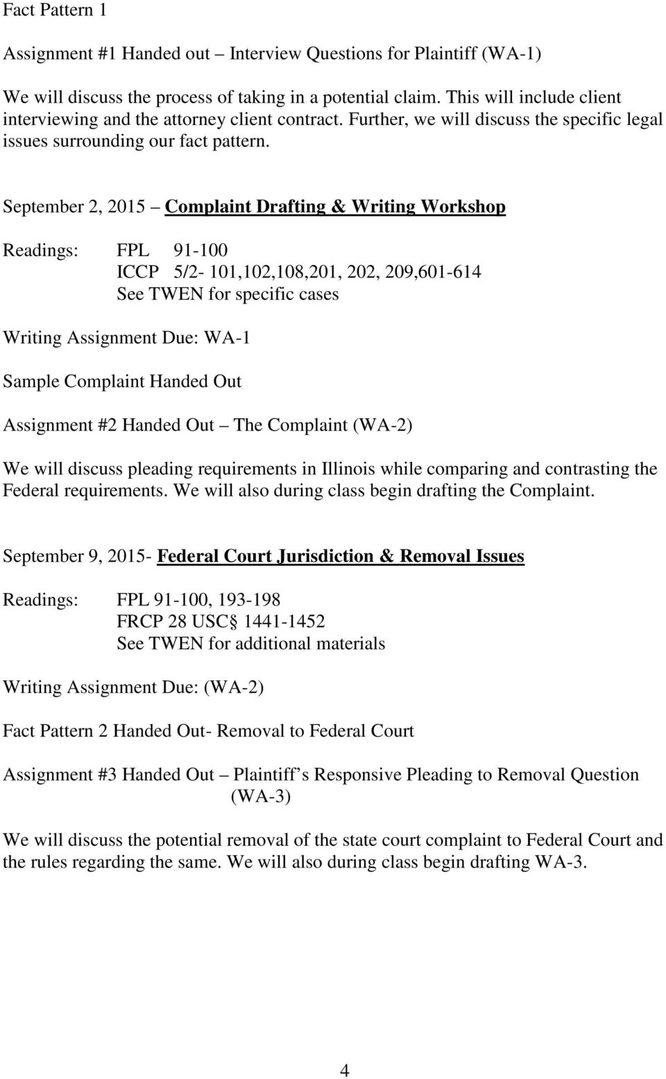 September 2, 2015 Complaint Drafting & Writing Workshop FPL 91-100 ICCP 5/2-101,102,108,201, 202, 209,601-614 See TWEN for specific cases Writing Assignment Due: WA-1 Sample Complaint Handed Out