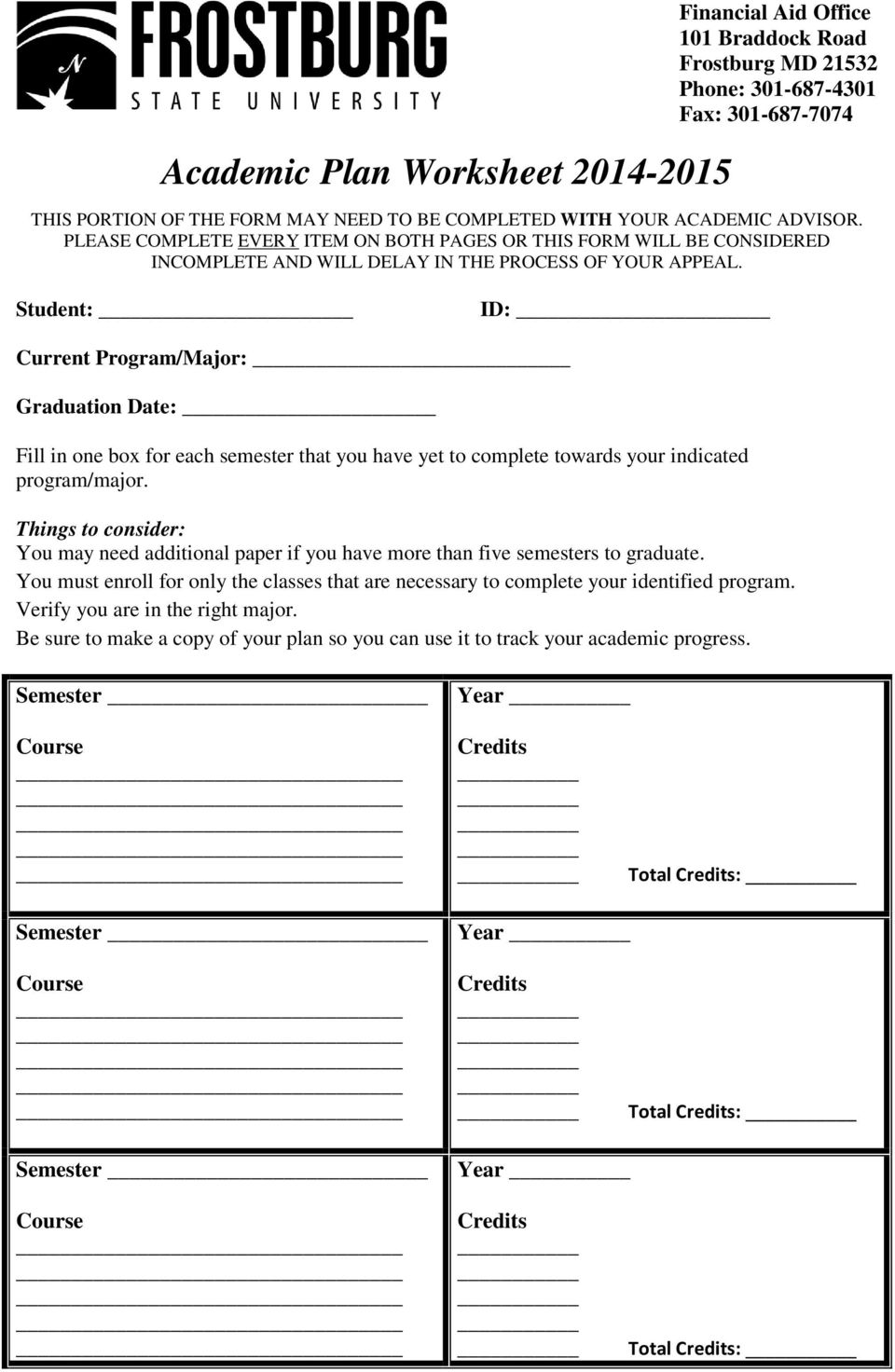 Student: ID: Current Program/Major: Graduation Date: Fill in one box for each semester that you have yet to complete towards your indicated program/major.