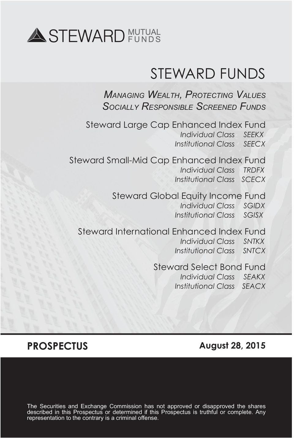 Index Fund Individual Class SNTKX Institutional Class SNTCX Steward Select Bond Fund Individual Class SEAKX Institutional Class SEACX PROSPECTUS August 28, 2015 The Securities and Exchange