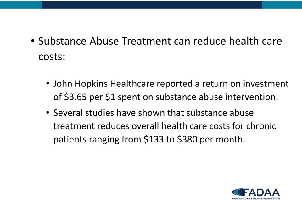 65 per $1 spent on substance abuse intervention.