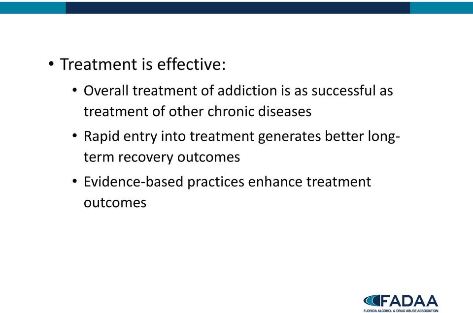 entry into treatment generates better longterm recovery