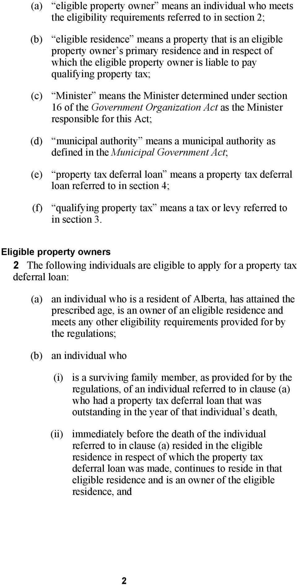 as the Minister responsible for this Act; (d) municipal authority means a municipal authority as defined in the Municipal Government Act; (e) property tax deferral loan means a property tax deferral