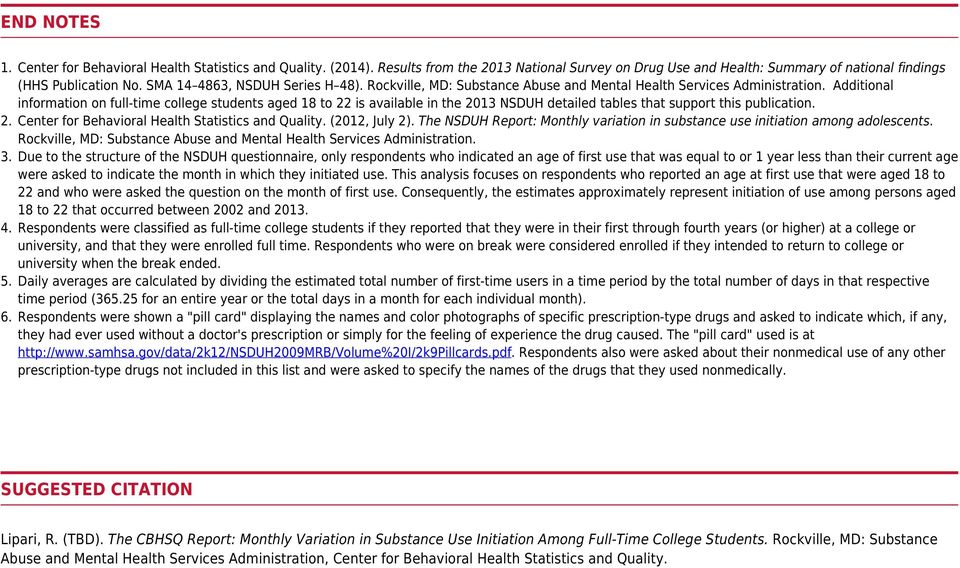 Additional information on full-time college students aged 18 to 22 is available in the 2013 NSDUH detailed tables that support this publication. 2. Center for Behavioral Health Statistics and Quality.