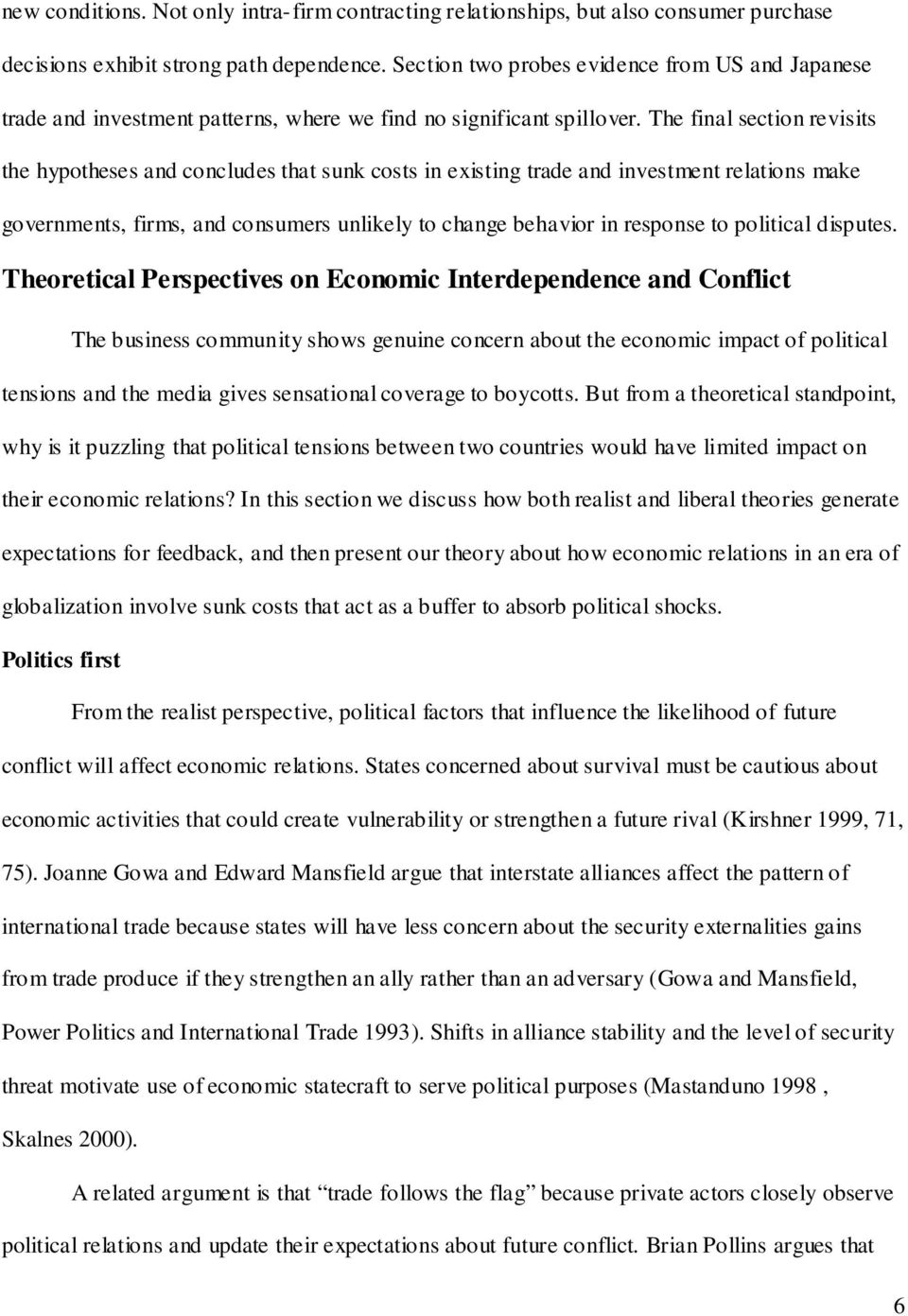 The final section revisits the hypotheses and concludes that sunk costs in existing trade and investment relations make governments, firms, and consumers unlikely to change behavior in response to