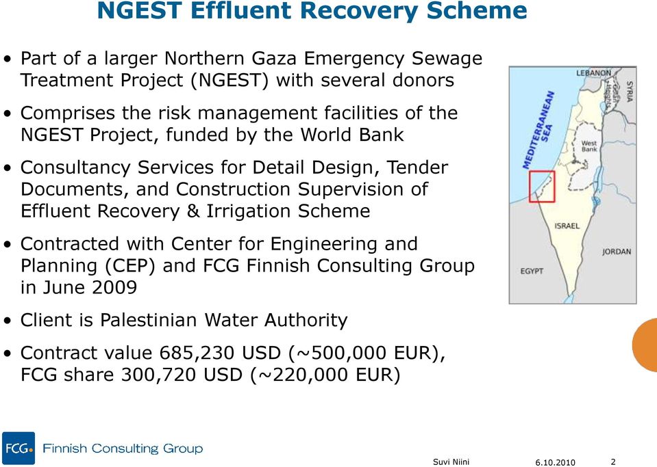 Supervision of Effluent Recovery & Irrigation Scheme Contracted with Center for Engineering and Planning (CEP) and FCG Finnish Consulting Group in
