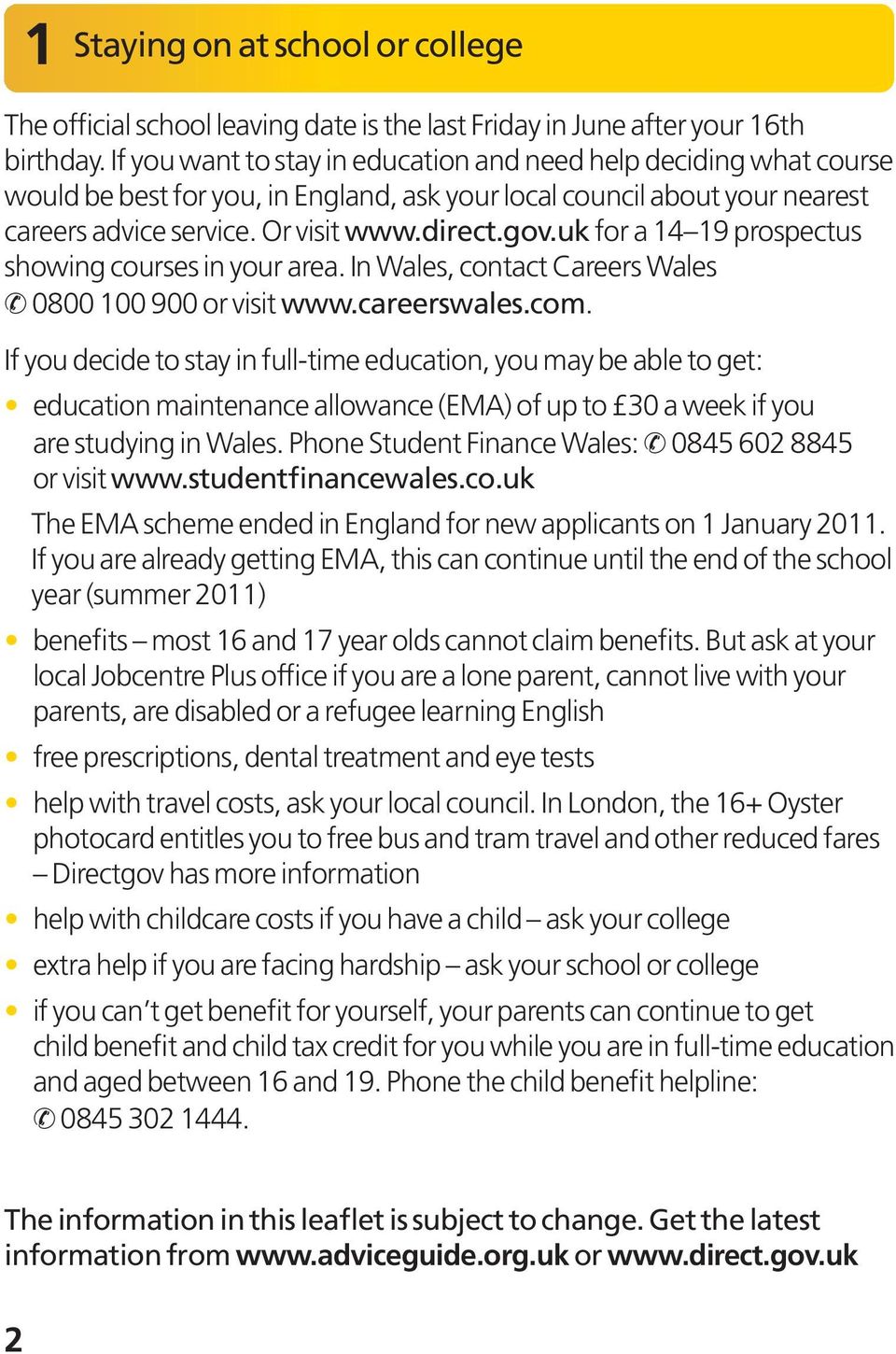 uk for a 14 19 prospectus showing courses in your area. In Wales, contact Careers Wales 0800 100 900 or visit www.careerswales.com.
