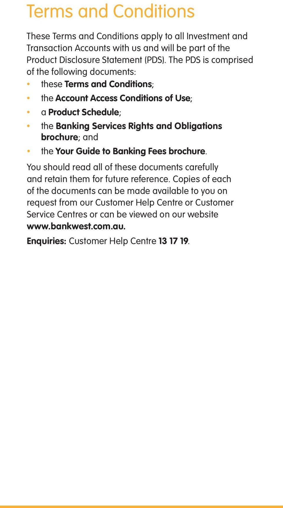 Obligations brochure; and the Your Guide to Banking Fees brochure. You should read all of these documents carefully and retain them for future reference.