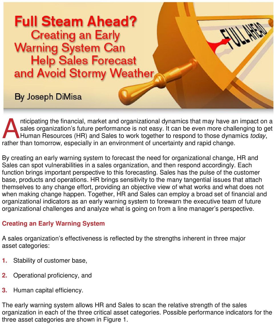 change. By creating an early warning system to forecast the need for organizational change, HR and Sales can spot vulnerabilities in a sales organization, and then respond accordingly.