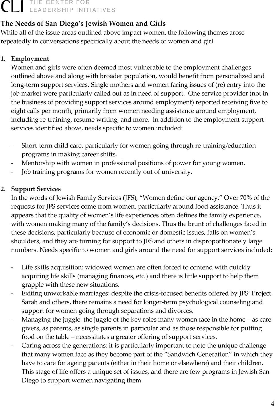 Employment Women and girls were often deemed most vulnerable to the employment challenges outlined above and along with broader population, would benefit from personalized and long-term support