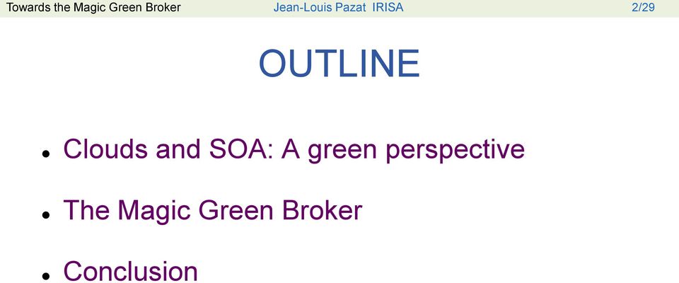 OUTLINE Clouds and SOA: A green