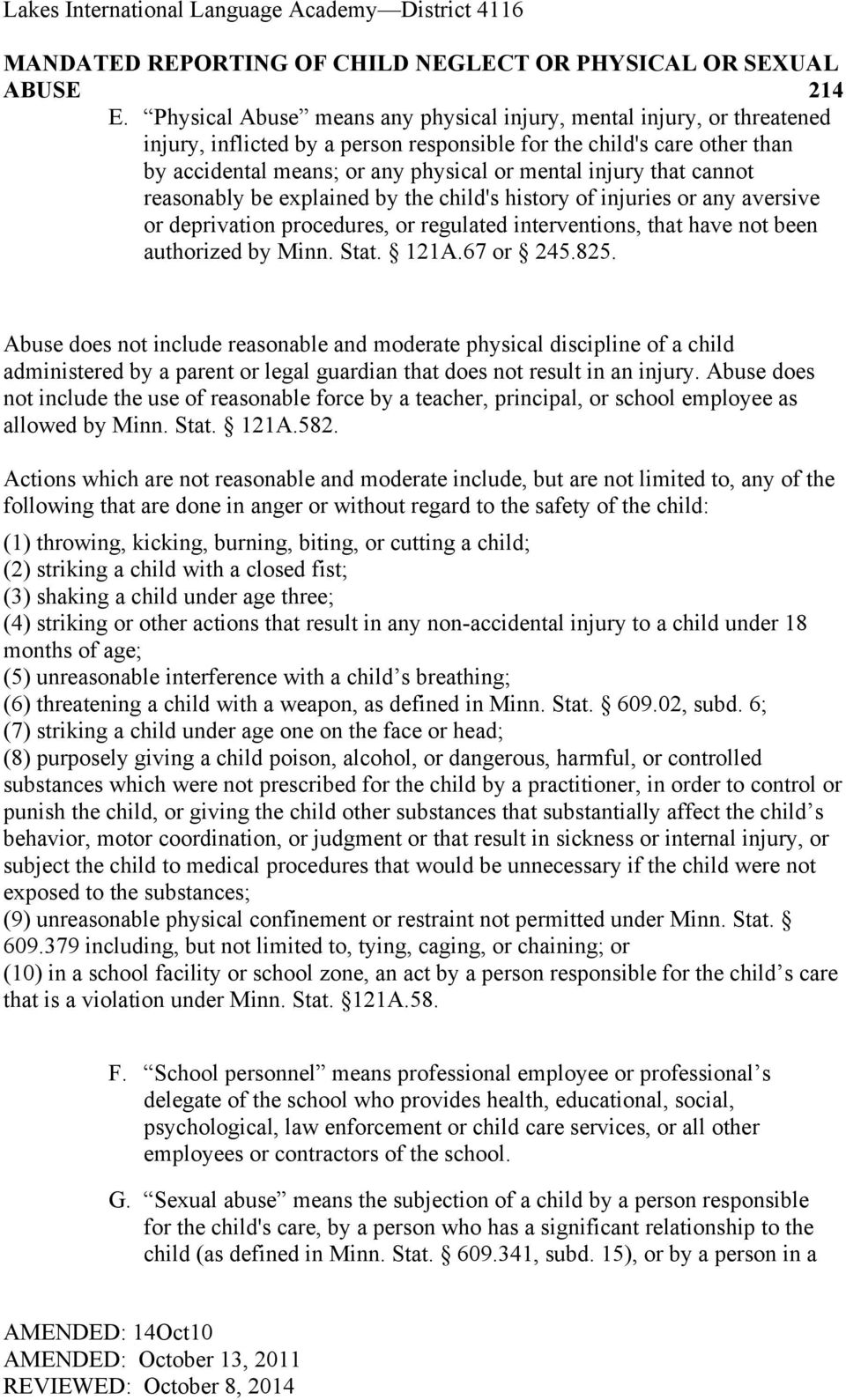 67 or 245.825. Abuse does not include reasonable and moderate physical discipline of a child administered by a parent or legal guardian that does not result in an injury.